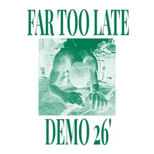 Far Too Late