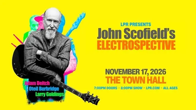 LPR Presents: JOHN SCOFIELD'S "ELECTROSPECTIVE"